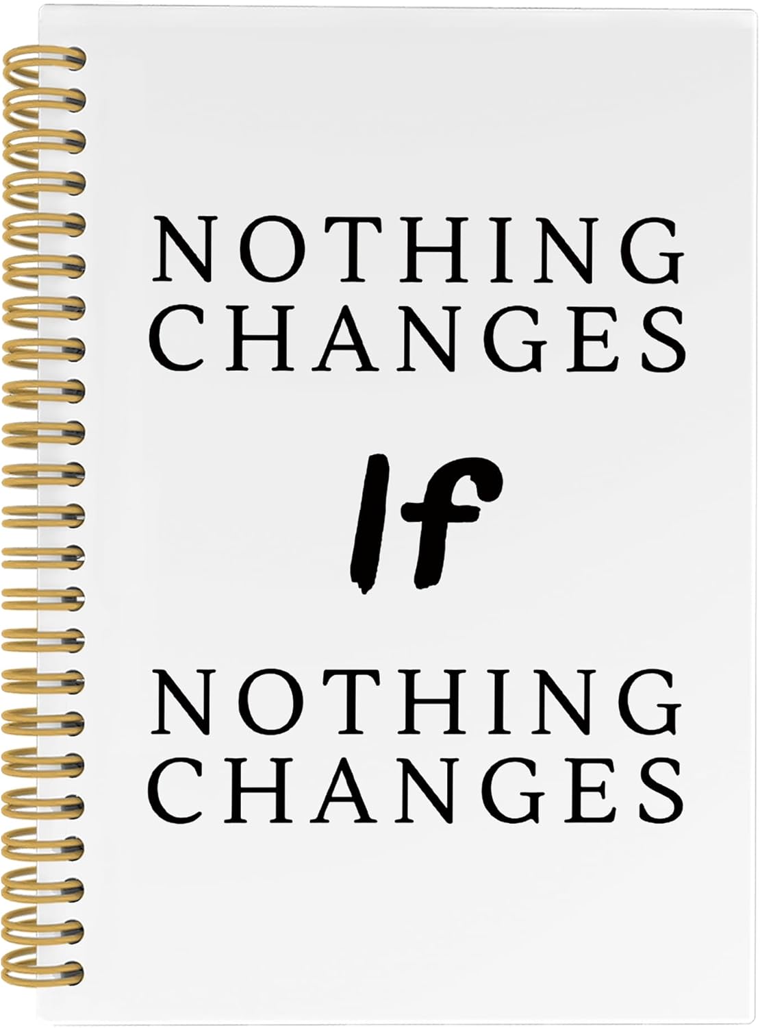 Motivational Notebook, Positive Affirmations Stress Relief Gifts, Office Growth Mindset Motivational Notebooks, Nothing Changes If Nothing Changes Hardcover Spiral Notebook 5.5x8.3 Inch