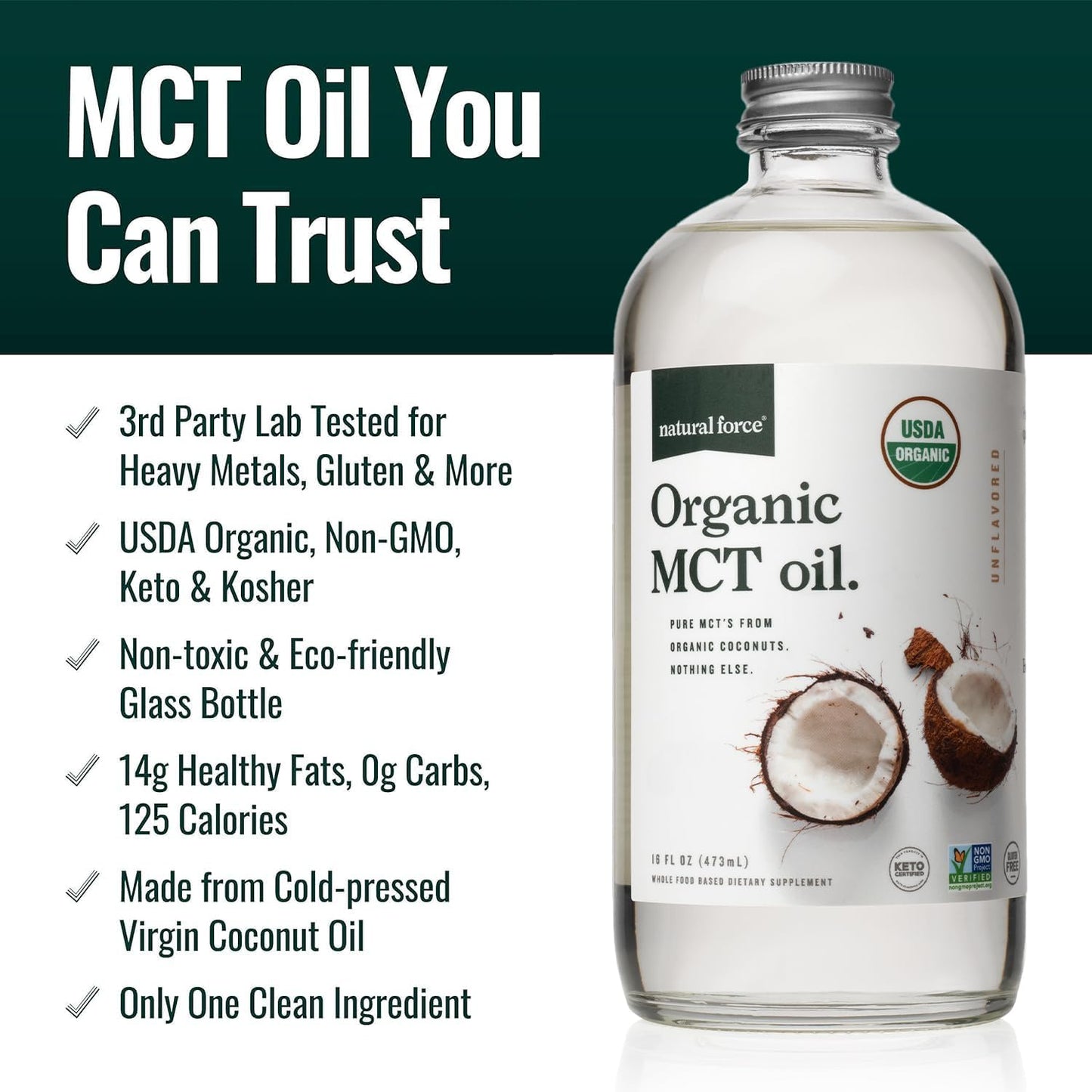 Natural Force Organic MCT Oil – Pure Glass Bottle – Made from 100% Cold Pressed Virgin Coconut Oil + Certified Keto, Paleo, Kosher, Vegan & Non-GMO – Lab Tested for Quality and Purity - 16 Ounce
