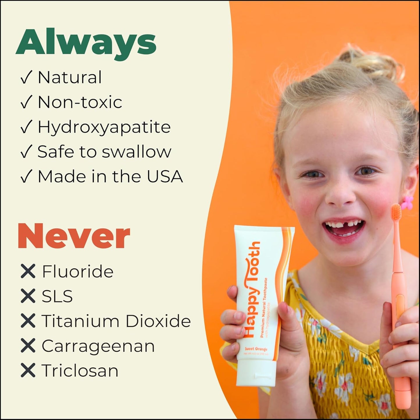 Happy Tooth Hydroxyapatite Toothpaste, Fluoride Free, Natural Whitening for Kids, Toddlers and Adults, SLS Free, Enamel Safe, Dentist Formulated with Clean Ingredients, Sweet Orange Flavor, 4oz
